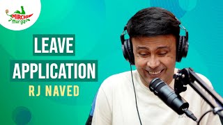 Leave Application  Mirchi Murga  RJ Naved [upl. by Adnimra]