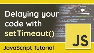 Delaying your JavaScript code with the setTimeout function [upl. by Doone]