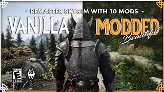 How to REMASTER Skyrim with 10 Mods Easy and Simple [upl. by Zenas]