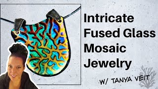 Fused Glass Tutorial • Intricate Patterns amp Layering Dichroic Glass Jewelry • Tanya Veit AAE  Glass [upl. by Raveaux]