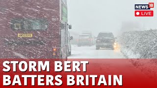 Storm Bert LIVE  Storm Bert Batters Britain Bringing Flooding And Power Cuts  UK News  N18G [upl. by Einhorn]