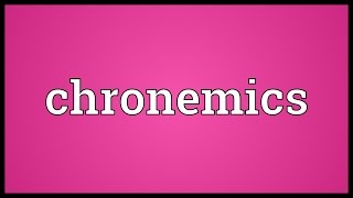 Chronemics Meaning [upl. by Carper]