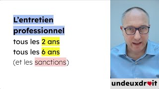 L’entretien professionnel  tous les 2 ans tous les 6 ans  et les sanctions [upl. by Church]