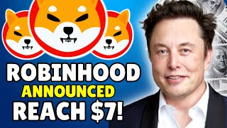 ROBINHOOD ANNOUNCED SHIBA WILL REACH 7 PRICE PREDICTION UPDATED SHIBA INU COIN NEWS TODAY [upl. by Czarra247]