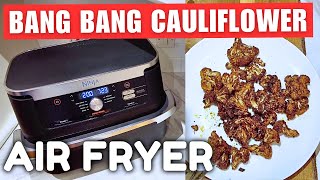 Bang Bang Cauliflower In The Ninja Air Fryer cooking recipe airfryer [upl. by Chaney733]