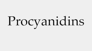 How to Pronounce Procyanidins [upl. by Ahsenyt]