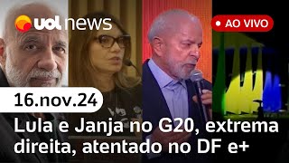 Atentado no DF extrema direita faz recrutamento Lula e Janja no G20 preso do 81 e  UOL News [upl. by Damahom468]