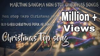 Martin Sangmanon  stop garo Christmas songs  garo Christmas popular song Old song  2022 [upl. by Kiah]