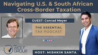 Navigating US and South African CrossBorder Taxation with Conrad Meyer [upl. by Drareg]