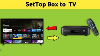 All Android Smart  Tv Me SetTop Box Connect Kaise Kare  SetTop Box LED Me Connect Kaise Kare [upl. by Lyrrad978]