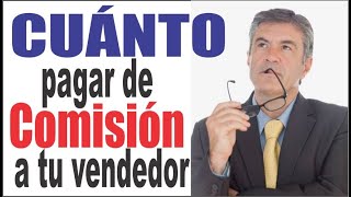 Cuánto pagar de comision a tu vendedor [upl. by Horowitz]