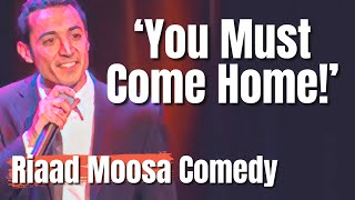 ‘You Must Come home’  Riaad Moosa  Standup Comedy [upl. by Hynda]