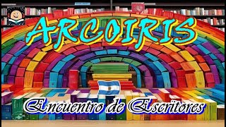 ARCOIRIS  Encuentro de Escritores argentinos 3 obras seleccionadas para Adultos Voces humanas [upl. by Enyleuqcaj521]