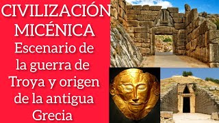 CIVILIZACIÓN MICÉNICAEscenario de la guerra de Troya y cuna del Rey Agamenón [upl. by Einned]