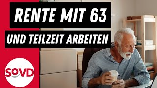 Rente mit 63 und Teilzeit arbeiten [upl. by Warfold]