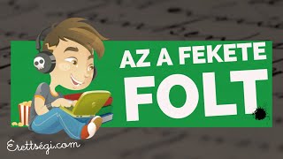 Az a fekete folt  Irodalom érettségi tétel  Erettsegicom [upl. by Flavio]