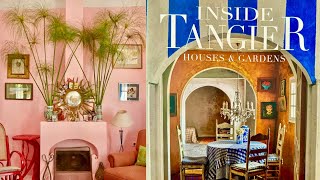 A Book Review Inside Tangier Houses amp Gardens Nicó Baldissera Interior Designer amp Camellia Garden [upl. by Lumbard]