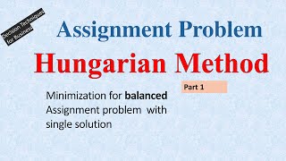 Assignment problem Hungarian Method Part1 [upl. by Anawat]