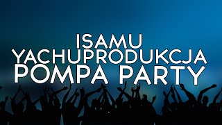 yachostry ft IsAmUxPompa  Pompa Party [upl. by Llecrad]