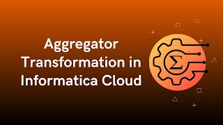 Aggregator Transformation in Informatica Cloud  IICS  IDMC [upl. by Ardnama806]