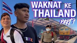 WAKNAT KE THAILAND PART 1 [upl. by Enomyar]