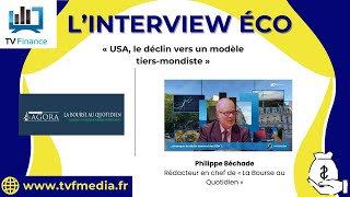 La Bourse au Quotidien Philippe Béchade  « USA le déclin vers un modèle tiersmondiste » [upl. by Ymmaj968]