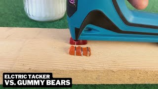 001 Electric Tacker vs Gummy Bears [upl. by Tremann767]