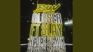 Closer Hedex Remix [upl. by Mar]