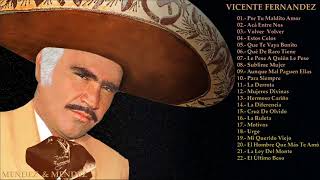 VICENTE FERNANDEZ Greatest Hist Full Abum  The Best Song Of VICENTE FERNANDEZ [upl. by Licec]