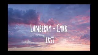 Lanberry  Cyrk tekst [upl. by Sharp21]