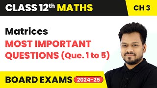 Matrices  Most Important Questions Que 1 to 5  Class 12 Maths Chapter 3  CBSE 202425 [upl. by Julee338]