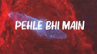 Vishal Mishra  Pehle Bhi Main Lyrics [upl. by Somerville]