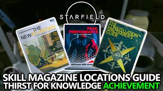 Starfield  Skill Magazine Locations Guide  Thirst for Knowledge Achievement Skill Perks amp Buffs [upl. by Ninahs774]