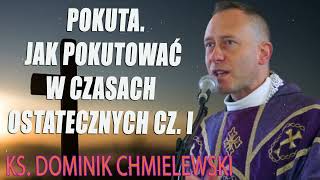 Ks Dominik Chmielewski  POKUTA Jak pokutować w czasach ostatecznych cz I [upl. by Cerys]