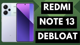 Debloating the Redmi Note 13 Series  Uninstalling Bloatware Adware amp System Apps [upl. by Akit867]