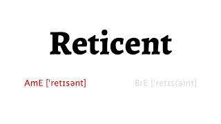 How to Pronounce reticent in American English and British English [upl. by Ahtebbat]