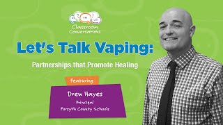 Lets Talk Vaping Partnerships That Promote Healing  Ep 510  Classroom Conversations [upl. by Armahs657]