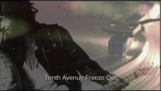 Bruce Springsteen  Tenth Avenue Freeze Out [upl. by Nylitak]