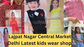 Lajpat Nagar Central Market Delhi Latest kids wear shop  Lajpat Nagar Market Delhi  kidswear [upl. by Tterej]