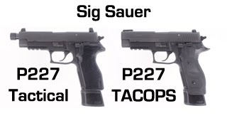 Sig P227 TACOPS vs P227 Tactical [upl. by Prinz272]