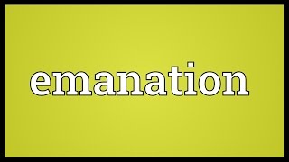 Emanation Meaning [upl. by Branca]