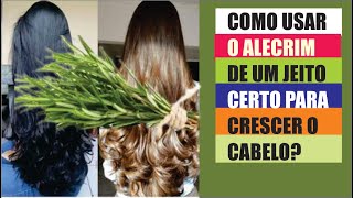 Como usar o alecrim de um jeito certo para crescer o cabelo [upl. by Levenson]