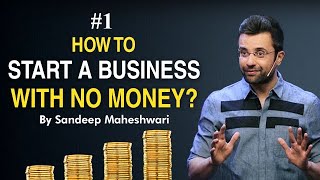 1 How to Start a Business with No Money By Sandeep Maheshwari I Hindi businessideas [upl. by Hughie]