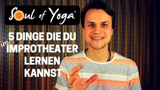 5 Dinge die ich im Improvisationstheater fürs Leben Gelernt Habe [upl. by Airdnaxela766]