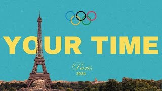 Paris Olympics 2024  Your Time [upl. by Hahsi]