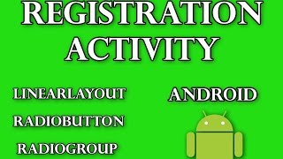 Linear Layout RadioButton RadioGroup in Android  Registration Activity [upl. by Itsirhc]