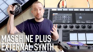 Using MASCHINE PLUS with EXTERNAL SYNTHS [upl. by Gaylene]