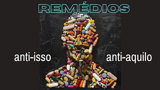 Temas em Medicina Remédios Anti Isso e Anti Aquilo [upl. by Killie346]