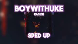 BoyWithUke  Easier  SPED UP [upl. by Ojela]