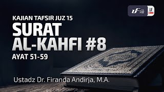 Tafsir Juz 15 Surat Al Kahfi 8 Ayat 5159  Ustadz Dr Firanda Andirja MA [upl. by Eecyak387]